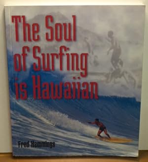 Imagen del vendedor de THE SOUL OF SURFING IS HAWAIIAN a la venta por RON RAMSWICK BOOKS, IOBA