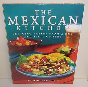 Immagine del venditore per The Mexican Kitchen: Enticing Tastes from a Hot and Spicy Cuisine venduto da The Book Junction