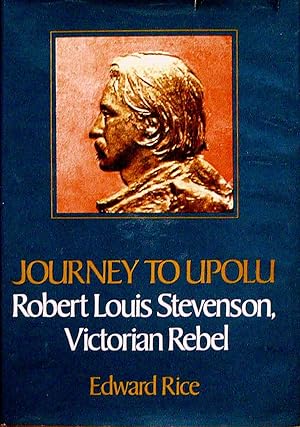 Seller image for JOURNEY TO UPOLU. ROBERT LOUIS STEVENSON, VICTORIAN REBEL. for sale by Legacy Books