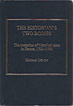 Bild des Verkufers fr Historian's Two Bodies__The reception of historical texts in France. 1701-1790 zum Verkauf von San Francisco Book Company