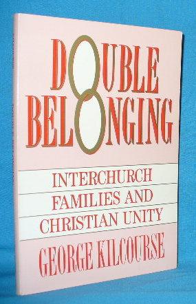 Double Belonging: Interchurch Families and Christian Unity