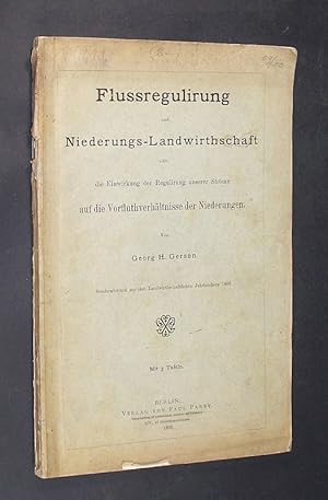 Bild des Verkufers fr Flussregulirung und Niederunglandwirthschaft oder die Einwirkung der Regulirung unserer Strme auf die Vorfluthverhltnisse der Niederungen. Von Georg H. Gerson. Sonderabdruck aus den Landwirtschaftlichen Jahrbchern 1893. Mit 3 Tafeln. zum Verkauf von Antiquariat Kretzer