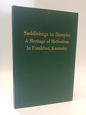 Saddlebags to Steeple: A Heritage of Methodism in Frankfort, Kentucky