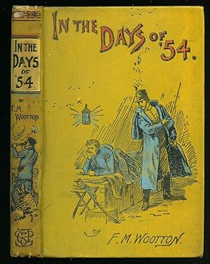 Imagen del vendedor de In the Days of '54 : A Story of Love and Sacrifice a la venta por Little Stour Books PBFA Member