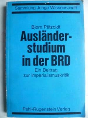 Ausländerstudium in der BRD. Ein Beitrag zur Imperialismuskritik.