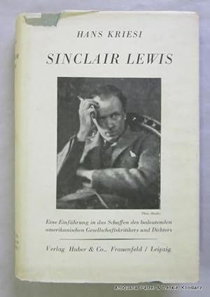 Bild des Verkufers fr Sinclair Lewis. Frauenfeld, Huber, 1928. 216 S., 4 Bl. Or.-Pp. mit Schutzumschlag; dieser etw. gebraucht u. mit Abriss. zum Verkauf von Jrgen Patzer