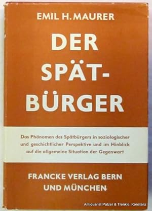 Bild des Verkufers fr Der Sptbrger. Bern, Francke, 1963. 332 S. Or.-Lwd. mit Schutzumschlag. zum Verkauf von Jrgen Patzer