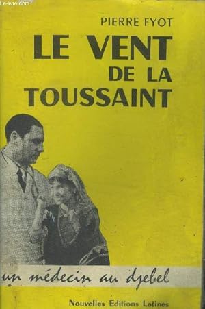 Image du vendeur pour Le ventde la Toussaint .un mdecin au Djebel. mis en vente par Le-Livre