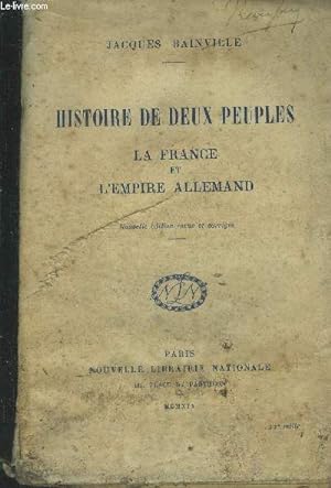 Bild des Verkufers fr Histoire de deux peuples La France et l'Empire Allemand. zum Verkauf von Le-Livre