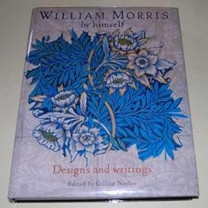 William Morris By Himself Designs and Writings