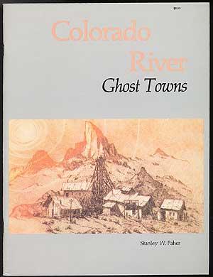 Imagen del vendedor de Colorado River Ghost Towns a la venta por Between the Covers-Rare Books, Inc. ABAA