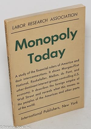 Monopoly Today. A study of the financial rulers of America and their interconnections. It shows M...