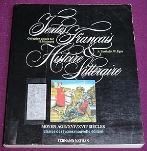 Immagine del venditore per TEXTES FRANCAIS ET HISTOIRE LITTERAIRE - Moyen Age, XVIe, XVIIe sicles - Classes des Lyces venduto da LE BOUQUINISTE