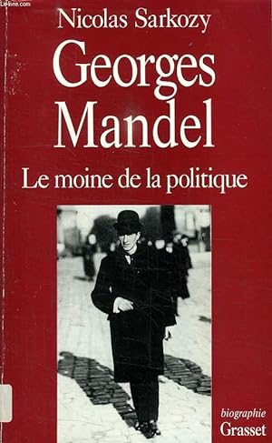 Bild des Verkufers fr GEORGES MANDEL. LE MOINE DE LA POLITIQUE. zum Verkauf von Le-Livre