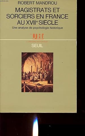 Image du vendeur pour MAGISTRATS ET SORCIERS EN FRANCE AU XVII SIECLE : Une analyse de psychologie historique. mis en vente par Le-Livre