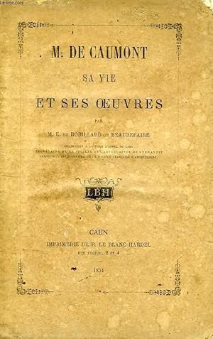 Seller image for M. DE CAUMONT, SA VIE ET SES OEUVRES for sale by Le-Livre