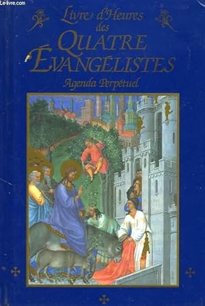 Seller image for LIVRE D'HEURES DES QUATRE EVANGELISTES, AGENDA PERPETUEL for sale by Le-Livre