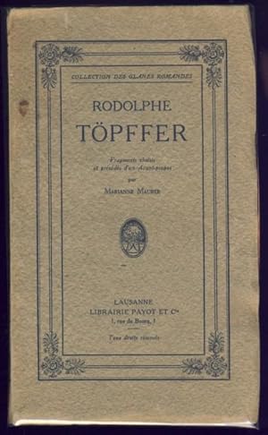 Rodolphe Töpffer. Fragments choisis et précédés d'un Avant-propos par Marianne Maurer