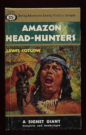 Amazon Head-Hunters .illustrated with Photos