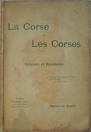 La Corse et les corses. - Opinions et documents.