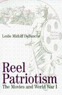 Reel Patriotism: The Movies and World War I