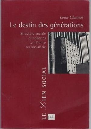 Imagen del vendedor de Le destin des gnrations - Structure sociale et cohortes en France au XX sicle a la venta por LES TEMPS MODERNES