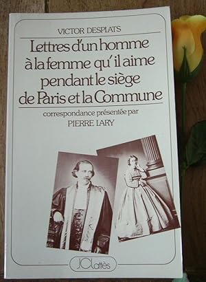 Image du vendeur pour Lettres d'un homme  la femme qu'il aime pendant le sige de Paris et la commune mis en vente par Bonnaud Claude