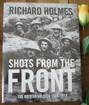 Seller image for Shots from the front. The british soldier 1914-18 for sale by Bonnaud Claude