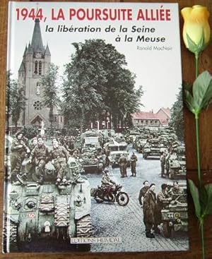 Seller image for 1944, la poursuite allie, la libration de la Seine  la Meuse, 25 Aot-10 septembre 1944 for sale by Bonnaud Claude