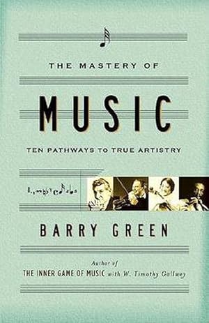 Image du vendeur pour The Mastery of Music: Ten Pathways to True Artistry (Paperback) mis en vente par Grand Eagle Retail