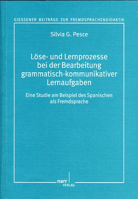 Löse- und Lernprozesse bei der Bearbeitung grammatisch-kommunikativer Lernaufgaben. Eine Studie a...