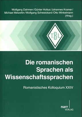 Imagen del vendedor de Die romanischen Sprachen als Wissenschaftssprachen. Romanistisches Kolloquium XXIV Tbinger Beitrge zur Linguistik, 524 [Weitere Hrsg.: Michael Metzelin, Wolfgang SChweickard, Otto Winkelmann] a la venta por Fundus-Online GbR Borkert Schwarz Zerfa