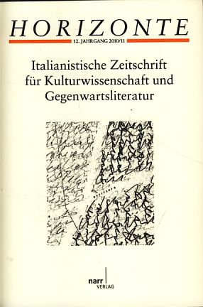 Bild des Verkufers fr Horizonte. Italianistische Zeitschrift fr Kulturwissenschaft und Gegenwartsliteratur. 2010,2011: 12.Jg. [dt. / ital.] zum Verkauf von Fundus-Online GbR Borkert Schwarz Zerfa