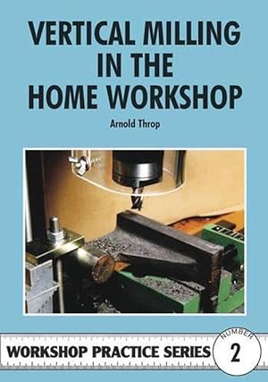 Image du vendeur pour Vertical Milling in the Home Workshop (Paperback) mis en vente par Grand Eagle Retail