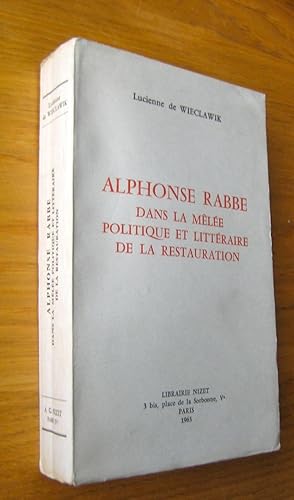 Imagen del vendedor de Alphonse Rabbe dans la mle politique et littraire de la Restauration a la venta por Les Livres du Pont-Neuf