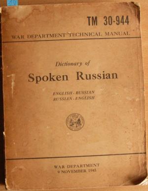 War Department Technical Manual TM 30-944: Dictionary of Spoken Russian (English-Russian, Russian...