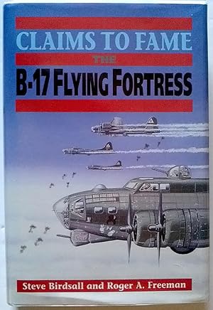 Imagen del vendedor de Claims to Fame : The B-17 Flying Fortress a la venta por Booklover Oxford