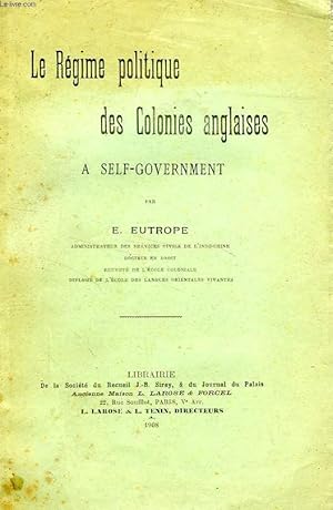 Bild des Verkufers fr LE REGIME POLITIQUE DES COLONIES ANGLAISES, A SELF-GOVERNMENT zum Verkauf von Le-Livre