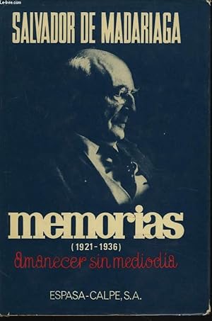 Bild des Verkufers fr MEMORIAS (1921-1936) AMANECER SIN MEDIODA zum Verkauf von Le-Livre