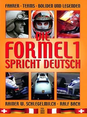 Bild des Verkäufers für Die Formel 1 spricht deutsch. Fahrer, Teams, Boliden und Legenden. zum Verkauf von Antiquariat Ehbrecht - Preis inkl. MwSt.