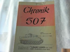 Chronik 507 - Die Geschichte der schweren Panzer-Abteilung 507 (Tiger) 1943-1945.