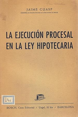 Imagen del vendedor de LA EJECUCIN PROCESAL EN LA LEY HIPOTECARIA. a la venta por Librera Torren de Rueda