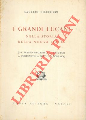 I grandi lucani nella storia della nuova Italia.