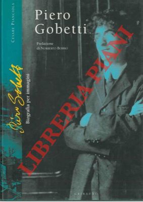 Piero Gobetti. Biografia per immagini.