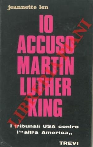 Io accuso Martin Luther King.