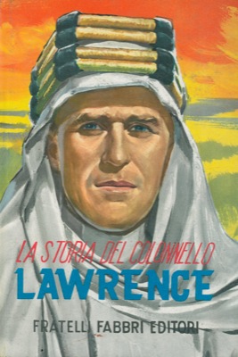 La storia del colonnello Lawrence.