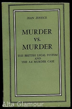 MURDER VS. MURDER: The British Legal System and the A.6 Murder Case The Traveller's Companion Series