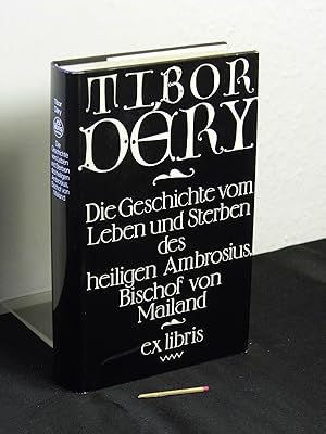 Die Geschichte vom Leben und Sterben des heiligen Ambrosius Bischof von Mailand - Historischer Ro...