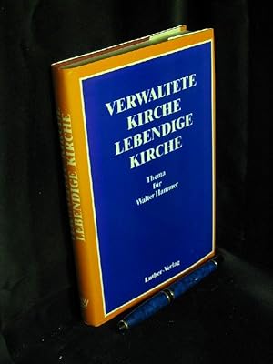 Bild des Verkufers fr Verwaltete Kirche Lebendige Kirche - Thema fr Walter Hammer - zum Verkauf von Erlbachbuch Antiquariat