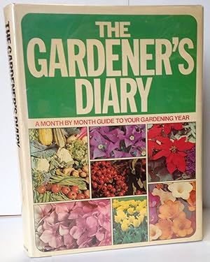 The Gardener's Diary; A Month by Month Guide to Your Gardening Year